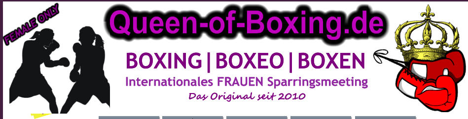 4.+5. JULI 2015 BOXING|BOXEO|BOXEN Internationales FRAUEN Sparringsmeeting Das Original seit 2010 Queen-of-Boxing.de FEMALE ONLY